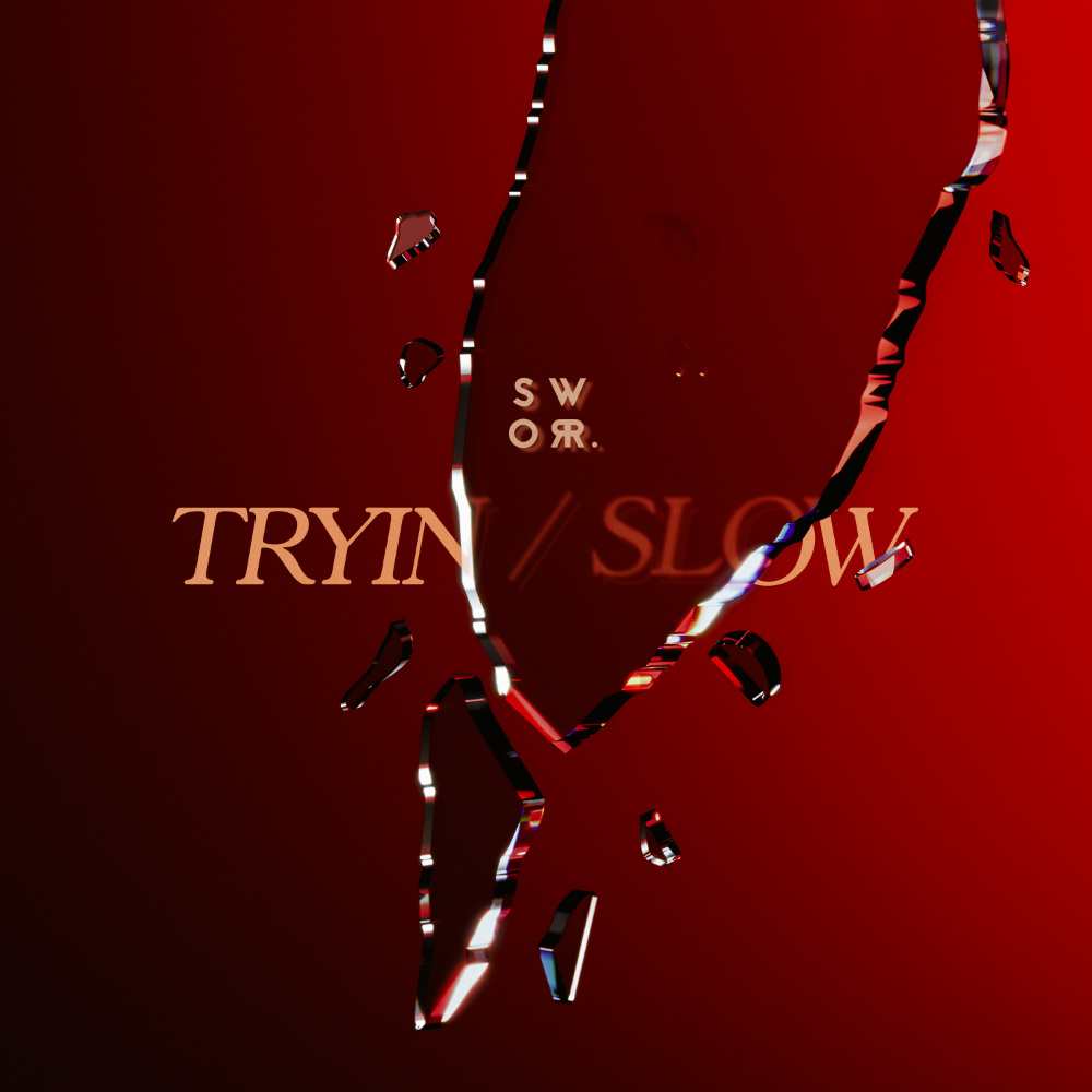Sworr. TRYIN / SLOW