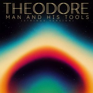 Theodore - Man and His Tools (strings version)